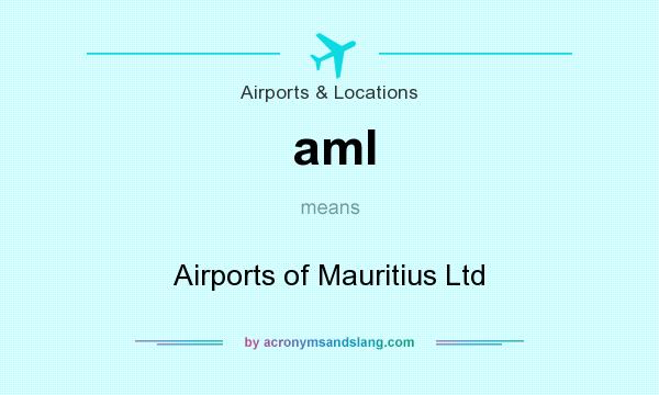 What does aml mean? It stands for Airports of Mauritius Ltd