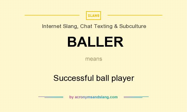 What Does BALLER Mean Definition Of BALLER BALLER Stands For 