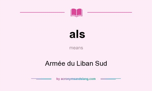 What does als mean? It stands for Armée du Liban Sud