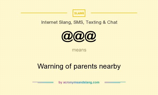 What does @@@ mean? It stands for Warning of parents nearby