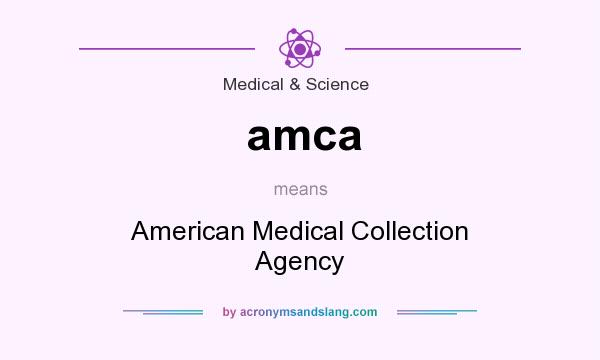 What does amca mean? It stands for American Medical Collection Agency