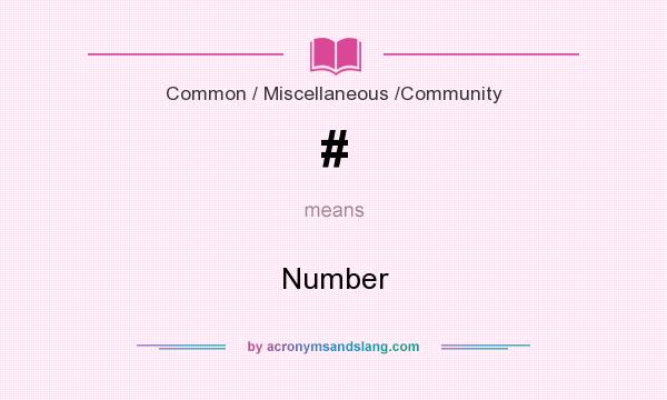 What does # mean? It stands for Number