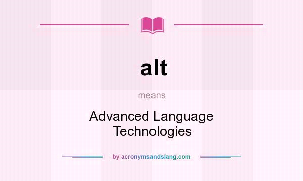 What does alt mean? It stands for Advanced Language Technologies