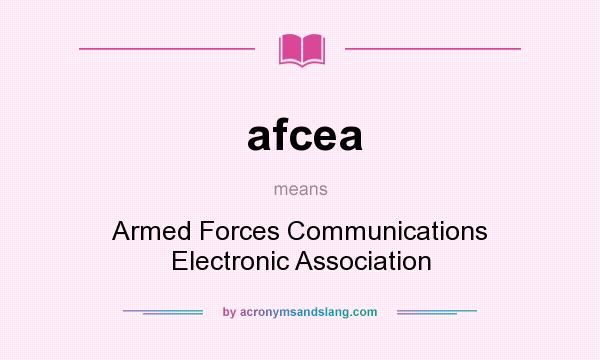 What does afcea mean? It stands for Armed Forces Communications Electronic Association