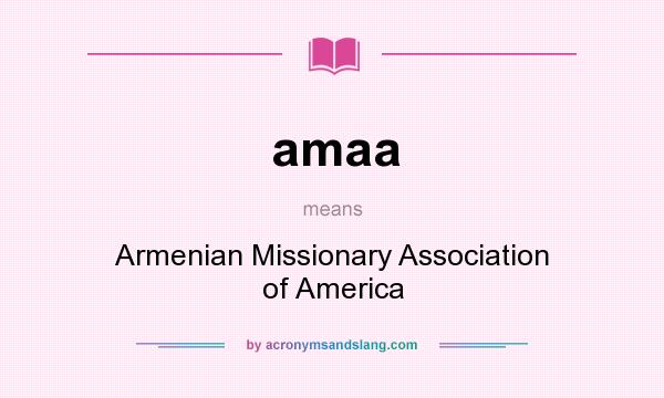 What does amaa mean? It stands for Armenian Missionary Association of America