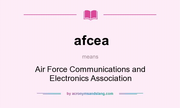 What does afcea mean? It stands for Air Force Communications and Electronics Association