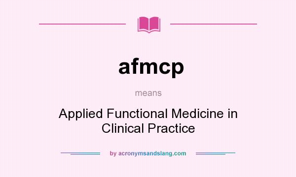 What does afmcp mean? It stands for Applied Functional Medicine in Clinical Practice