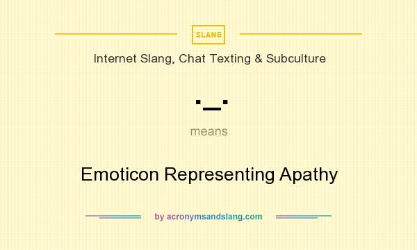 What does ._. mean? It stands for Emoticon Representing Apathy
