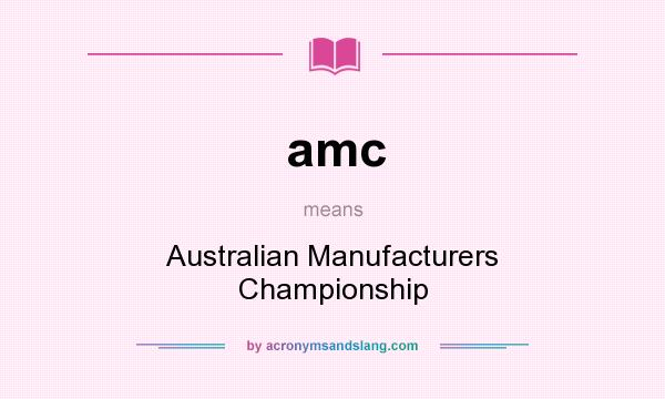 What does amc mean? It stands for Australian Manufacturers Championship