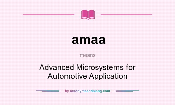 What does amaa mean? It stands for Advanced Microsystems for Automotive Application