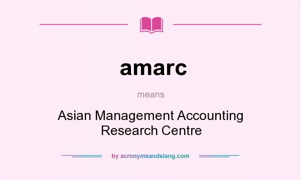 What does amarc mean? It stands for Asian Management Accounting Research Centre