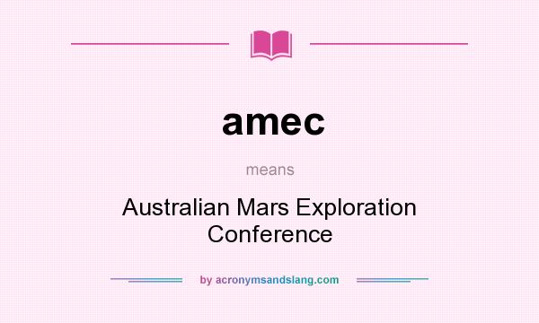 What does amec mean? It stands for Australian Mars Exploration Conference