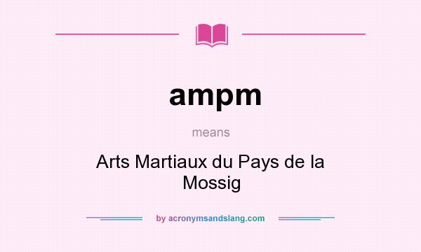 What does ampm mean? It stands for Arts Martiaux du Pays de la Mossig