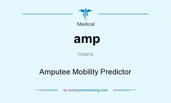 What does amp mean? It stands for Amputee Mobility Predictor