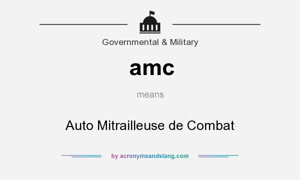 What does amc mean? It stands for Auto Mitrailleuse de Combat