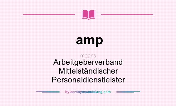 What does amp mean? It stands for Arbeitgeberverband Mittelständischer Personaldienstleister