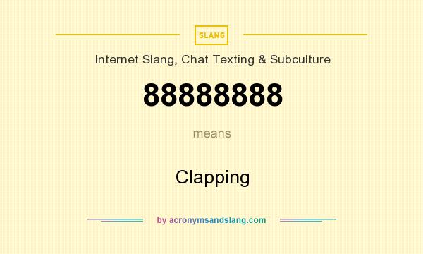 What does 88888888 mean? It stands for Clapping