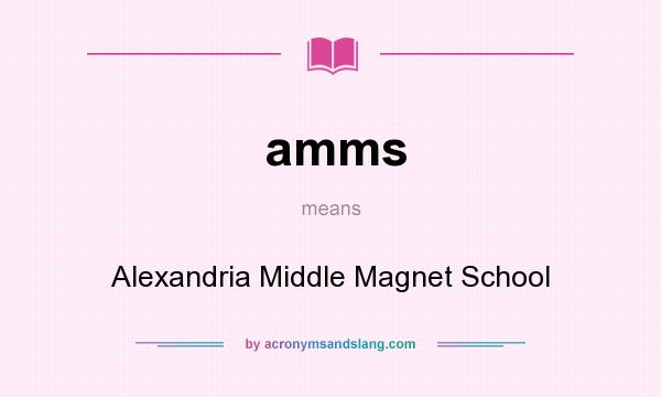 What does amms mean? It stands for Alexandria Middle Magnet School