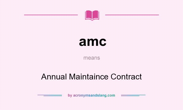 What does amc mean? It stands for Annual Maintaince Contract