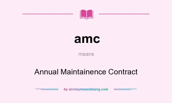What does amc mean? It stands for Annual Maintainence Contract