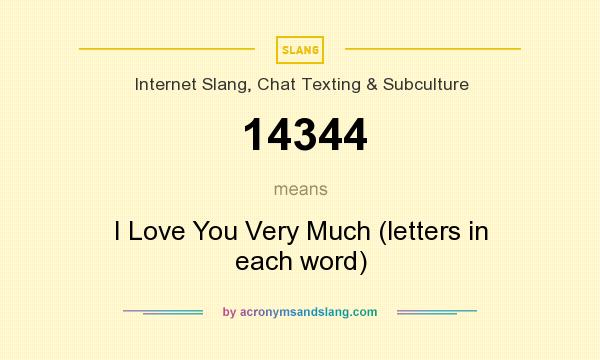 What does 14344 mean? It stands for I Love You Very Much (letters in each word)