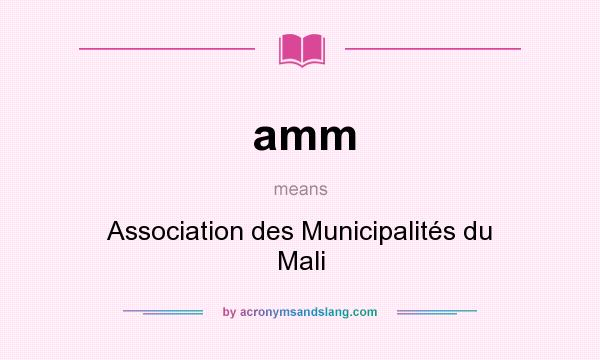 What does amm mean? It stands for Association des Municipalités du Mali
