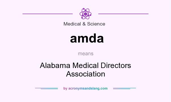 What does amda mean? It stands for Alabama Medical Directors Association