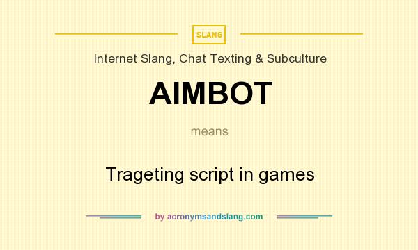 What does AIMBOT mean? It stands for Trageting script in games