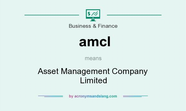 What does amcl mean? It stands for Asset Management Company Limited