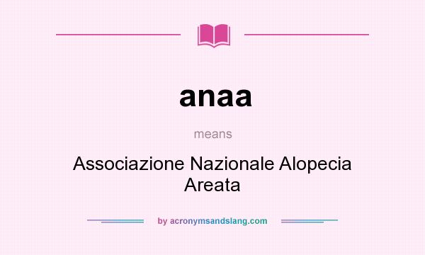 What does anaa mean? It stands for Associazione Nazionale Alopecia Areata