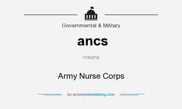 What does ancs mean? It stands for Army Nurse Corps