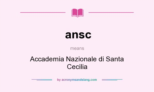 What does ansc mean? It stands for Accademia Nazionale di Santa Cecilia