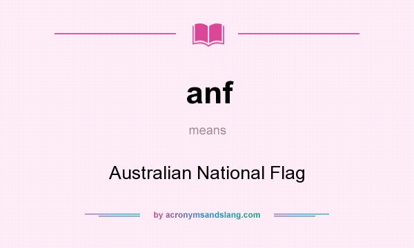 What does anf mean? It stands for Australian National Flag
