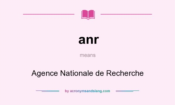 What does anr mean? It stands for Agence Nationale de Recherche