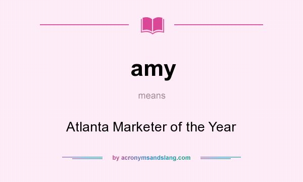 What does amy mean? It stands for Atlanta Marketer of the Year