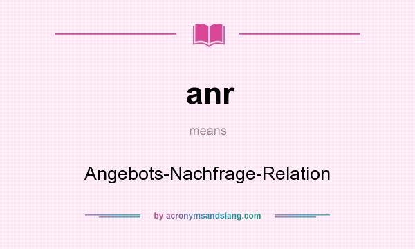 What does anr mean? It stands for Angebots-Nachfrage-Relation