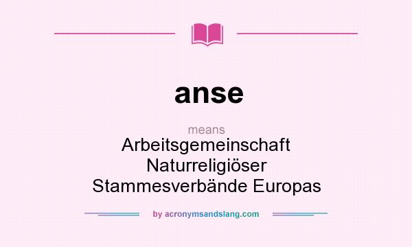 What does anse mean? It stands for Arbeitsgemeinschaft Naturreligiöser Stammesverbände Europas