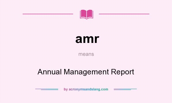 What does amr mean? It stands for Annual Management Report