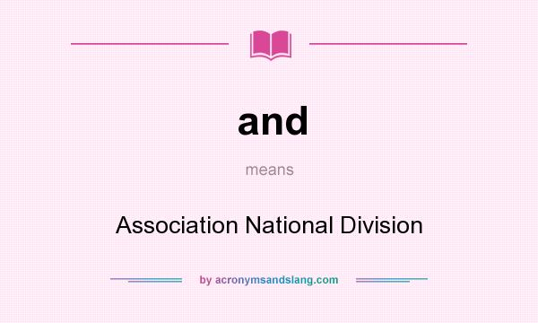 What does and mean? It stands for Association National Division