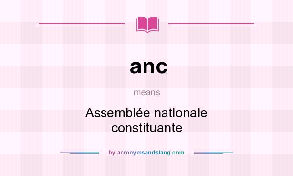What does anc mean? It stands for Assemblée nationale constituante