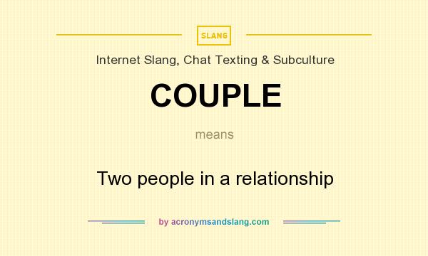 What does COUPLE mean? It stands for Two people in a relationship