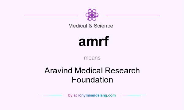 What does amrf mean? It stands for Aravind Medical Research Foundation
