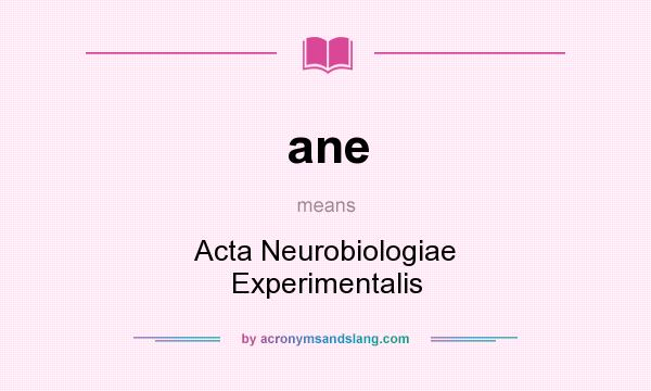 What does ane mean? It stands for Acta Neurobiologiae Experimentalis