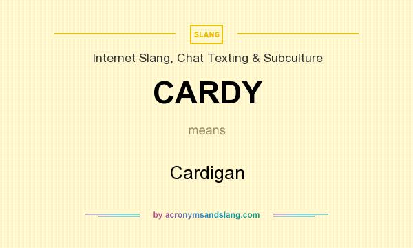 What does CARDY mean? It stands for Cardigan