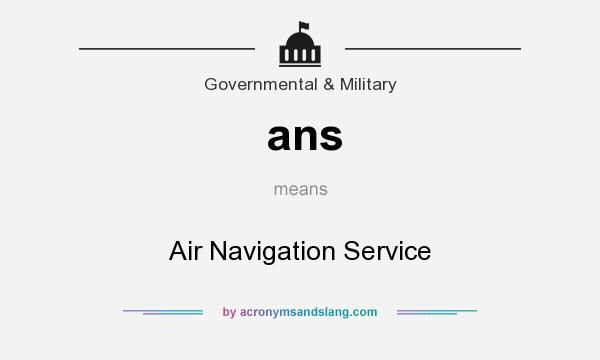 What does ans mean? It stands for Air Navigation Service
