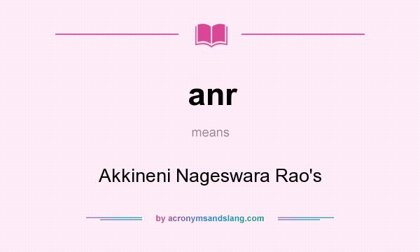 What does anr mean? It stands for Akkineni Nageswara Rao`s