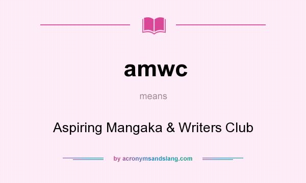 What does amwc mean? It stands for Aspiring Mangaka & Writers Club