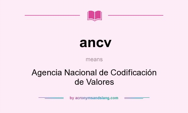 What does ancv mean? It stands for Agencia Nacional de Codificación de Valores