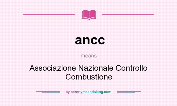 What does ancc mean? It stands for Associazione Nazionale Controllo Combustione