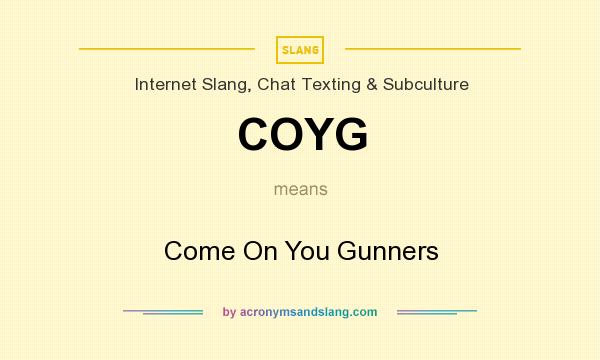 What does COYG mean? It stands for Come On You Gunners